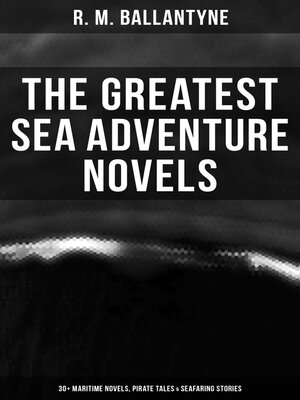 cover image of The Greatest Sea Adventure Novels